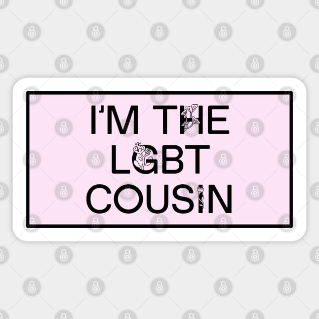 I'm The LGBT Cousin - Funny Meme Sticker by Football from the Left